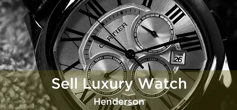  Sell Luxury Watch Henderson
