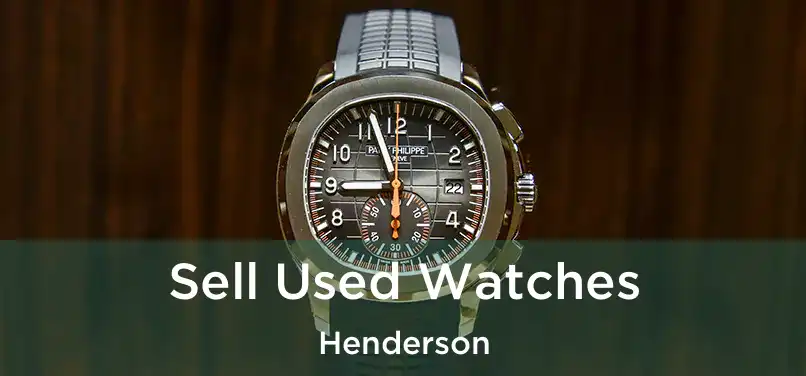  Sell Used Watches Henderson