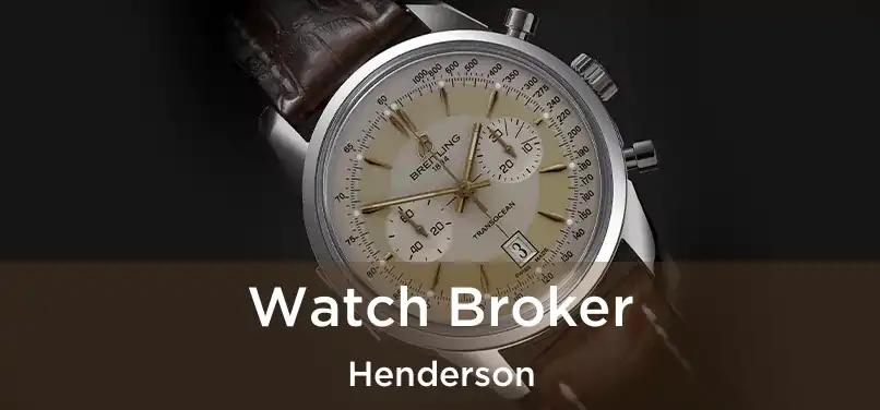  Watch Broker Henderson