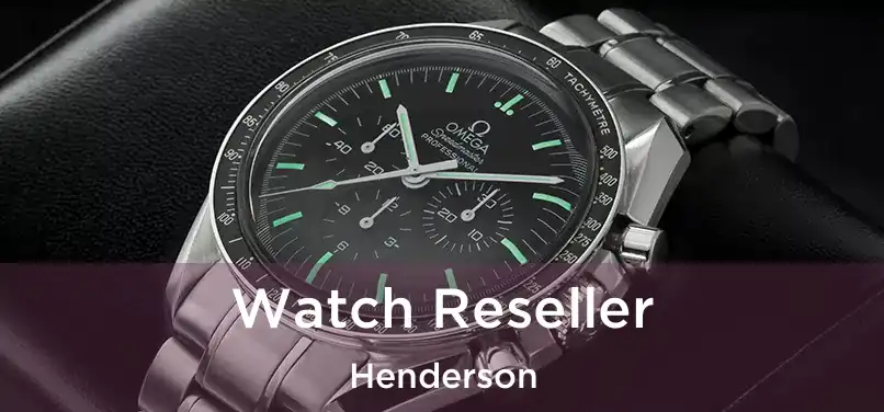  Watch Reseller Henderson