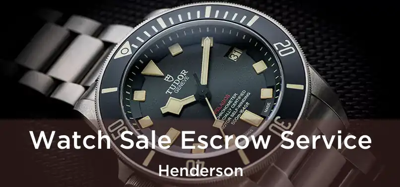  Watch Sale Escrow Service Henderson